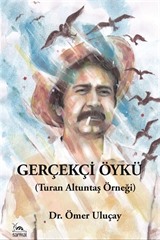 Gerçekçi Öykü (Turan Altuntaş Örneği)