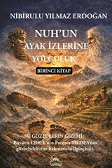 Nuh'un Ayak İzlerine Yolculuk 1. Kitap