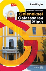 Gazetelerin Tanıklığında Geleneksel Galatasaray Pilavı