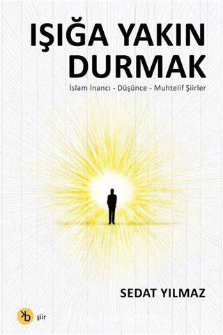 Işığa Yakın Durmak