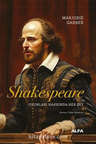 Shakespeare Oyunları Hakkında Her Şey (Ciltli)