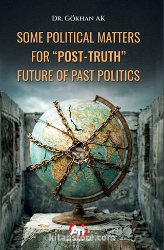 Some Political Matters For 'Post-Truth' Future Of Past Politics