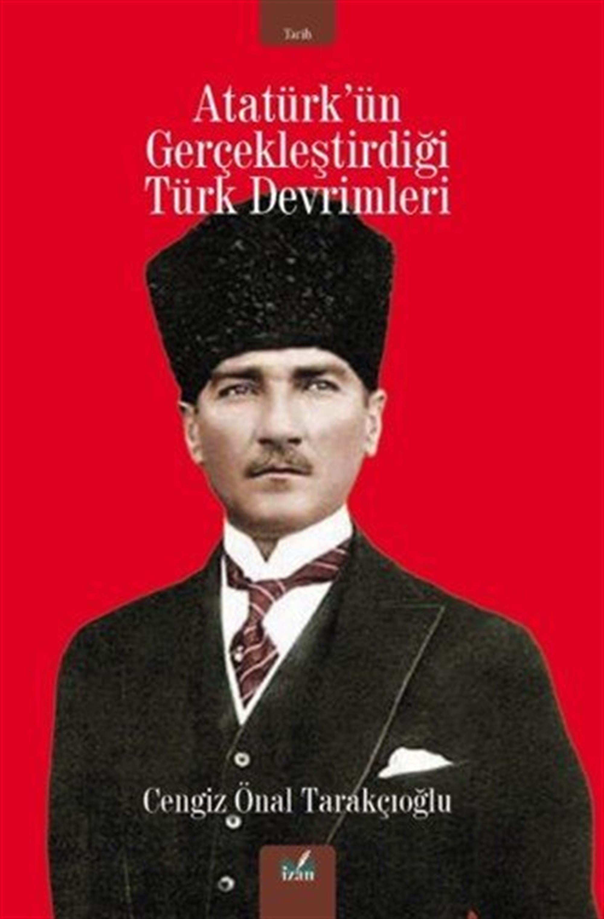 Atatürk'ün Gerçekleştirdiği Türk Devrimleri