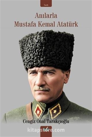 Anılarla Mustafa Kemal Atatürk
