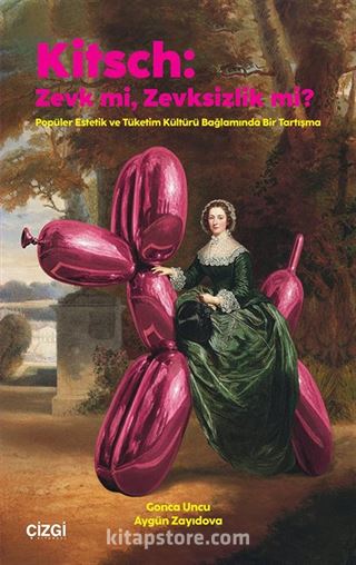 Kitsch: Zevk mi, Zevksizlik mi?