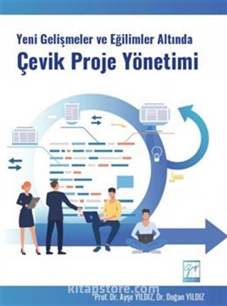 Yeni Gelişmeler ve Eğilimler Altında Çevik Proje Yönetimi