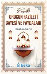 Orucun Fazileti Gayesi ve Faydaları