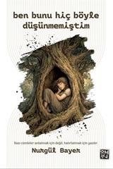 Ben Bunu Hiç Böyle Düşünmemiştim