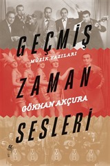 Geçmiş Zaman Sesleri Müzik Yazıları