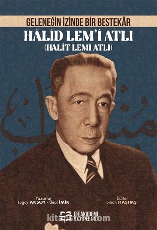 Geleneğin İzinde Bir Bestekar Halid Lem'i Atlı (Halit Lemi Atlı)