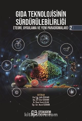 Gıda Teknolojisinin Sürdürülebilirliği (Teori, Uygulama ve Yeni Paradigmalar) 2