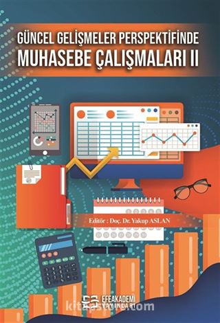 Güncel Gelişmeler Perspektifinde Muhasebe Çalışmaları II