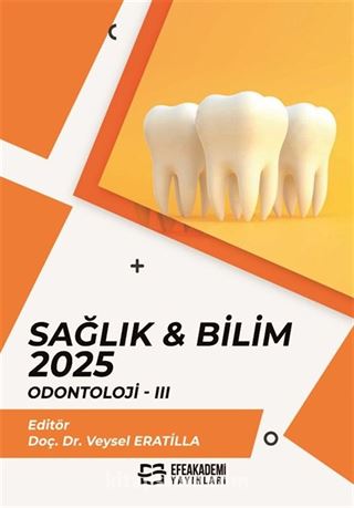 Sağlık - Bilim 2025: Odontoloji III