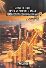 Sosyal, İktisadi, Beşeri ve Yönetim Alanları Perspektifinde Sorunlara Bakış 5