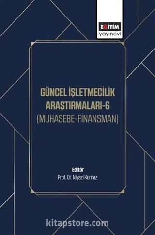 Güncel İşletmecilik Araştırmaları-6