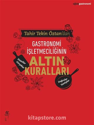 Gastronomi İşletmeciliğinin Altın Kuralları