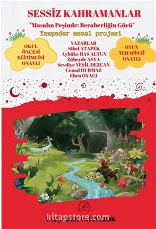 Sessiz Kahramanlar / Masalın Peşinde Beraberliğin Gücü (Renkli Resimli)