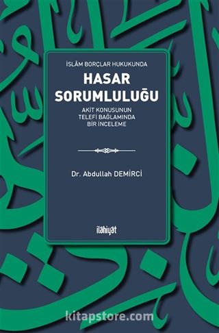 İslam Borçlar Hukukunda Hasar Sorumluluğu