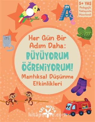 Her Gün Bir Adım Daha: Büyüyorum Öğreniyorum! Mantıksal Düşünme Etkinlikleri