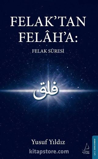 Felak'tan Felah'a: Felak Suresi