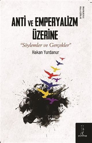 Anti ve Emperyalizm Üzerine 'Söylemler ve Gerçekler'