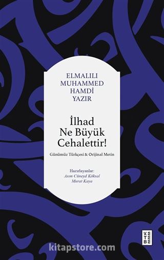 İlhad Ne Büyük Cehalettir