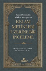 Klasik Dönemden Modern Yaklaşımlara Kelam Metinleri Üzerine Bir İnceleme