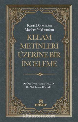 Klasik Dönemden Modern Yaklaşımlara Kelam Metinleri Üzerine Bir İnceleme