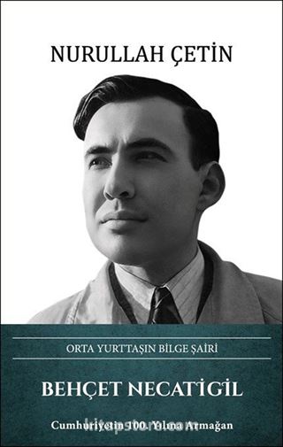 Orta Yurttaşın Bilge Şairi Behçet Necatigil