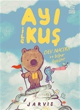 Ayı ile Kuş 3 / Dev Macera ve Diğer Öyküler
