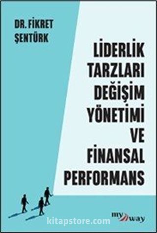 Liderlik Tarzları Değişim Yönetimi ve Finansal Performans
