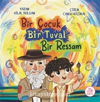 Bir Çocuk Bir Tuval Bir Ressam