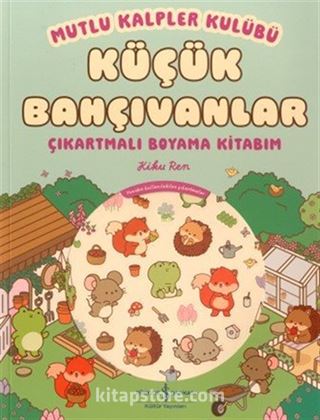 Mutlu Kalpler Kulübü / Küçük Bahçıvanlar - Çıkartmalı Boyama Kitabım