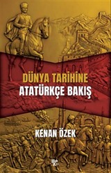 Dünya Tarihine Atatürkçe Bakış