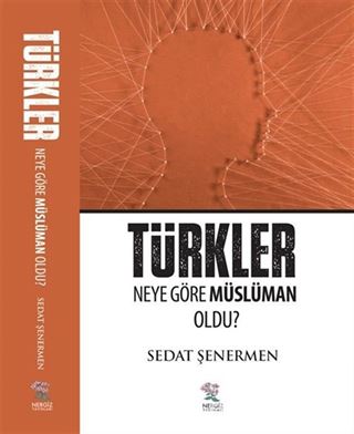 Türkler Neye Göre Müslüman Oldu?