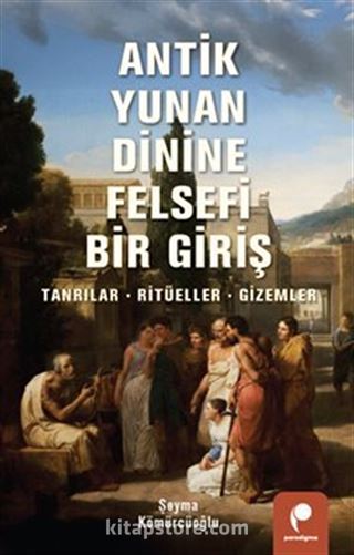 Antik Yunan Dinine Felsefi Bir Giriş