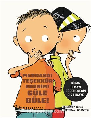 Merhaba! Teşekkür Ederim! Güle Güle!