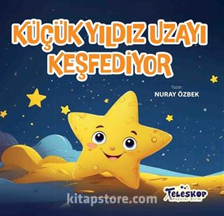 Küçük Yıldız Uzayı Keşfediyor