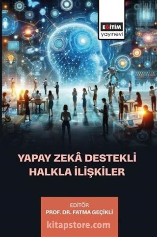 Yapay Zeka Destekli Halkla İlişkiler