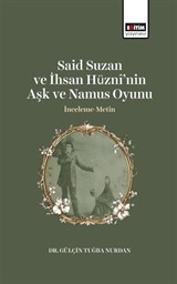 Said Suzan ve İhsan Hüznî'nin Aşk ve Namus Oyunu İnceleme-Metin
