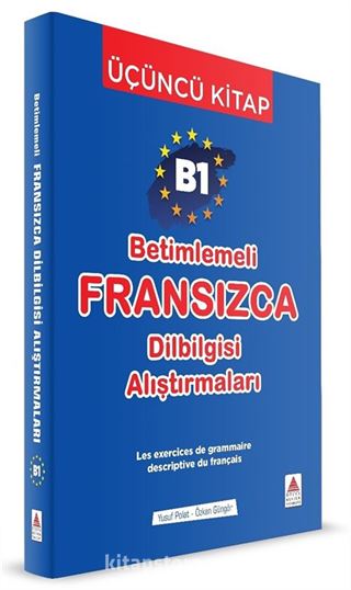 B1 - Betimlemeli Fransızca Dilbilgisi Alıştırmaları (Üçüncü Kitap)