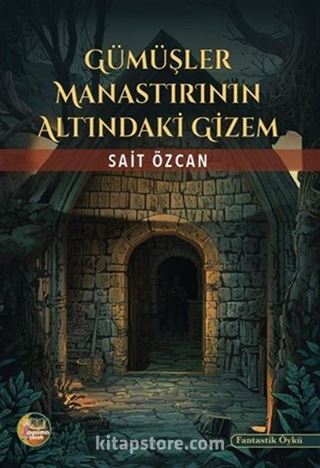 Gümüşler Manastırının Altındaki Gizem