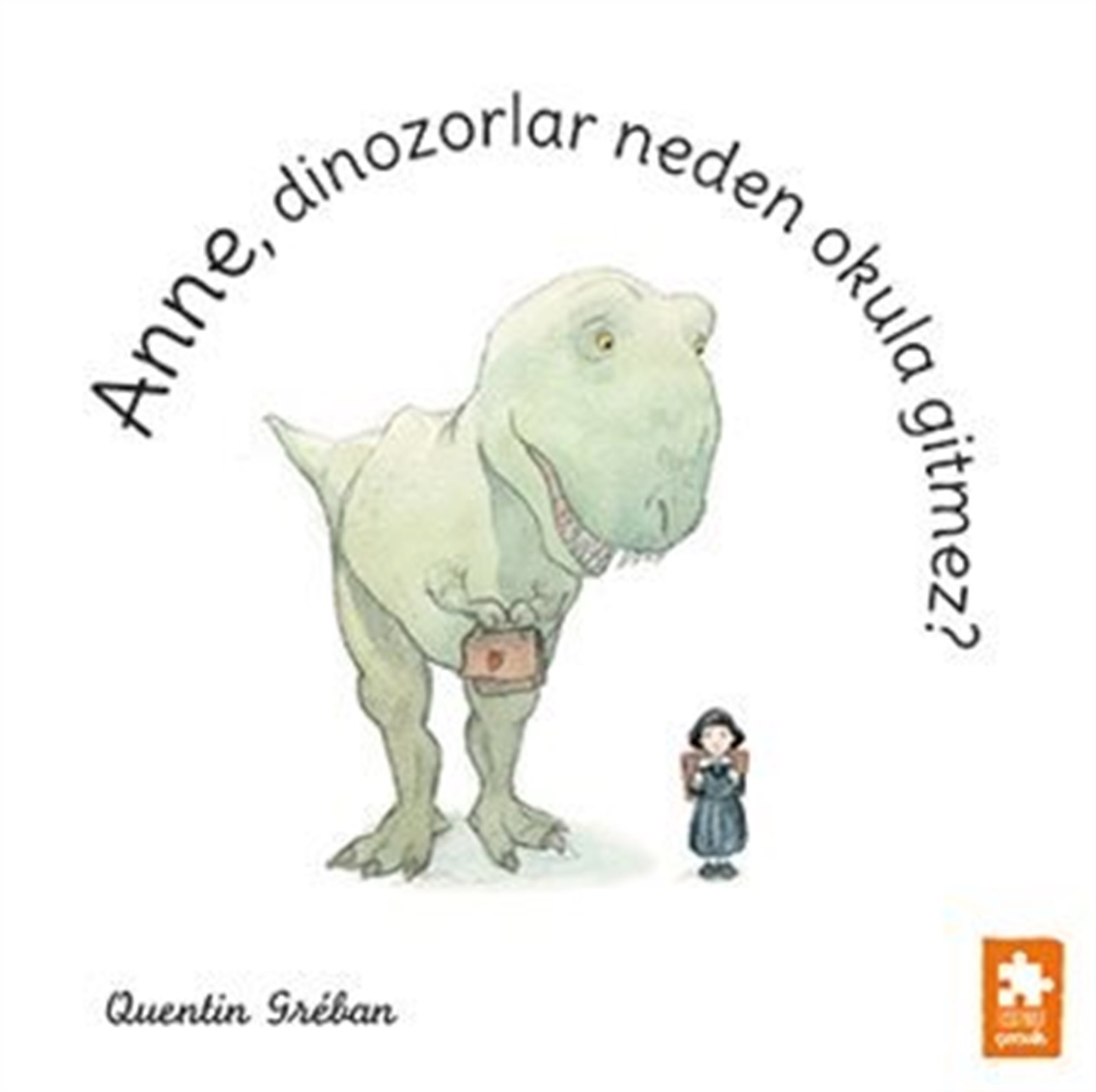 Anne, Dinozorlar Neden Okula Gitmez?
