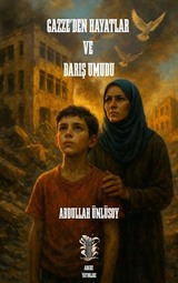 Gazze'den Hayatlar ve Barış Umudu