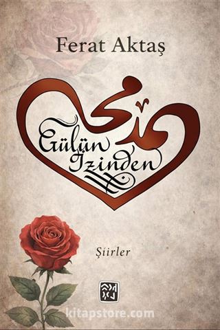 Gülün İzinden