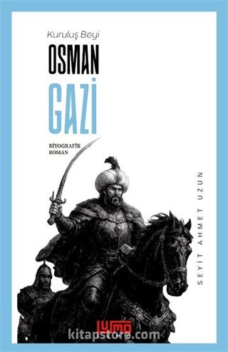 Kuruluş Beyi Osman Gazi