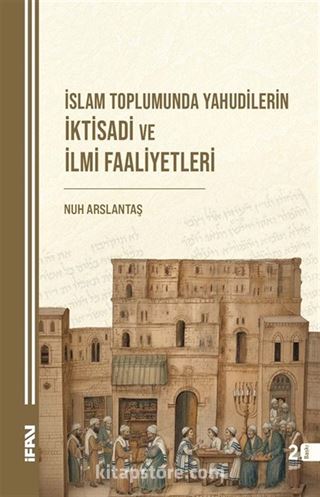 İslam Toplumunda Yahudilerin İktisadi ve İlmi Faaliyetleri
