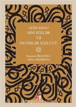 Açıqlamalı Dini Sözlər və Deyimlər Sözlüyü
