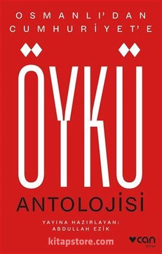 Osmanlı'dan Cumhuriyet'e Öykü Antolojisi