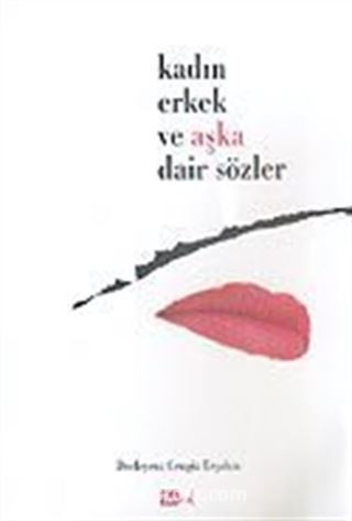 Kadın Erkek ve Aşka Dair Sözler